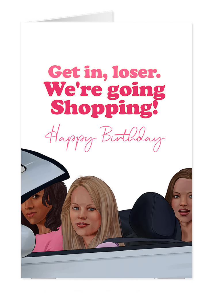 Mean Girls Get In Loser Greeting Card - Yo Crackers