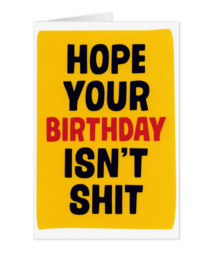 Hope Your Birthday Isn't Sh*t| Dean Morris Cards - Yo Crackers