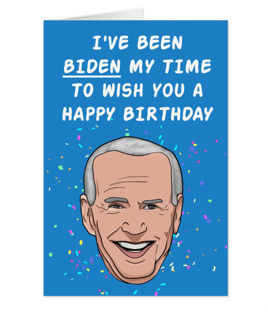 Joe Biden Birthday Card - Yo Crackers