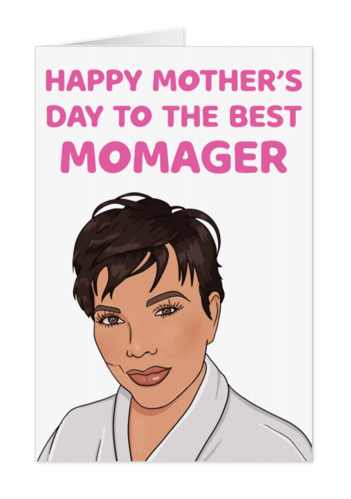 Kris Jenner Mother's Day Momager Greeting Card - Yo Crackers