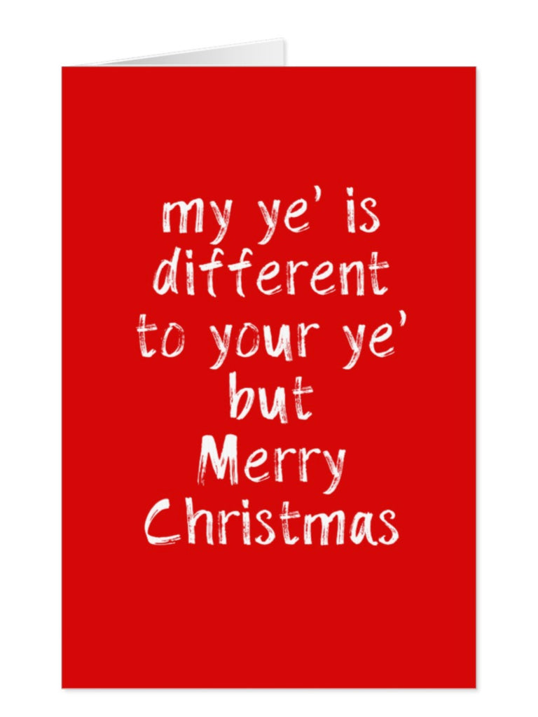 My Ye Is Different To Your Ye Christmas Card - Yo Crackers