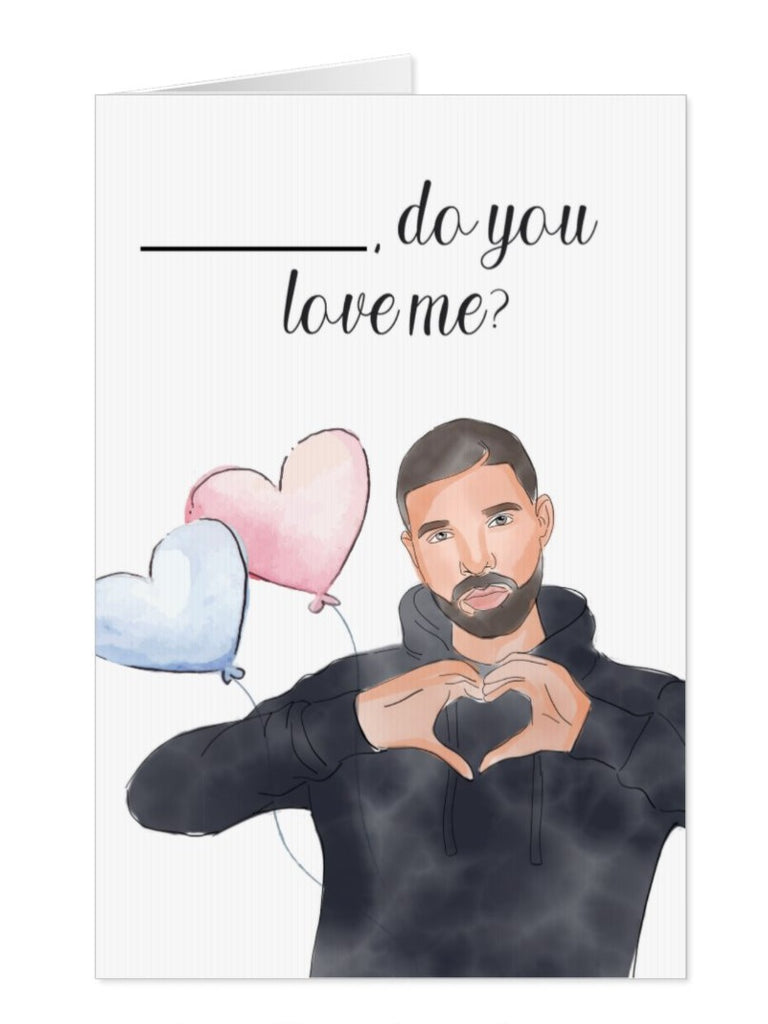 Drake Customised "_____, do you love me?" Valentines Card - Yo Crackers