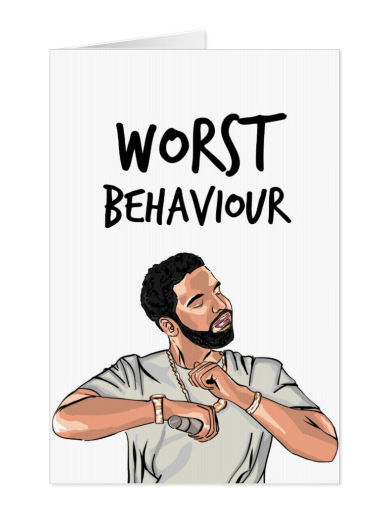 Drake Worst Behaviour Card - Yo Crackers