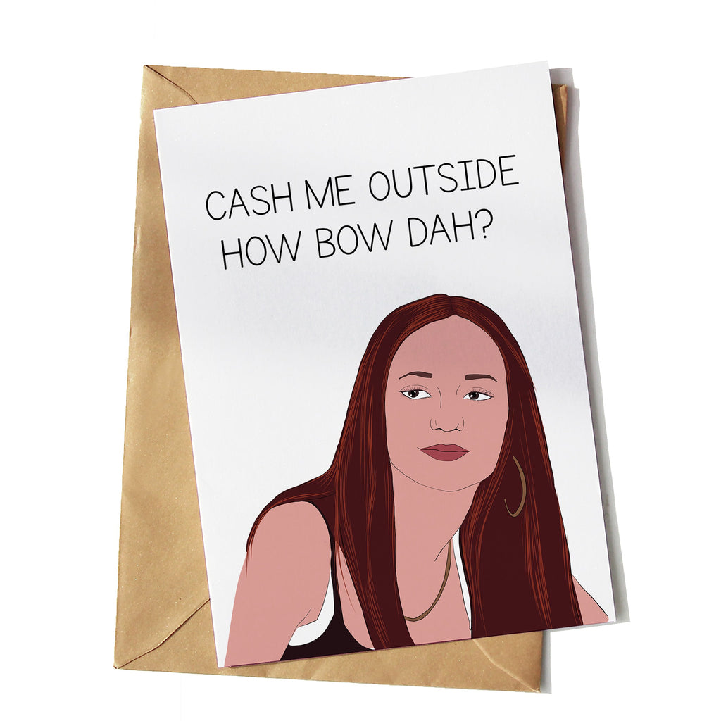 Cash Me Outside Bhad Bhabie Inspired Card - Yo Crackers