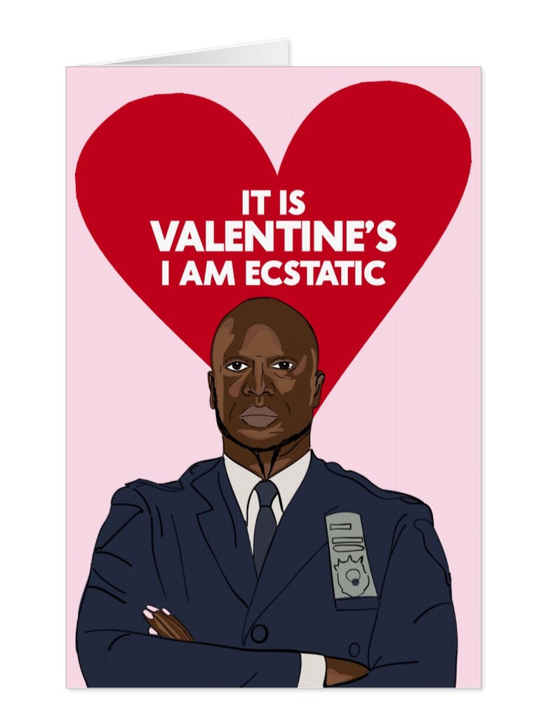 Captain Holt Brooklyn Nine-Nine Valentine's Card, It Is Valentines I Am Ecstatic - Yo Crackers