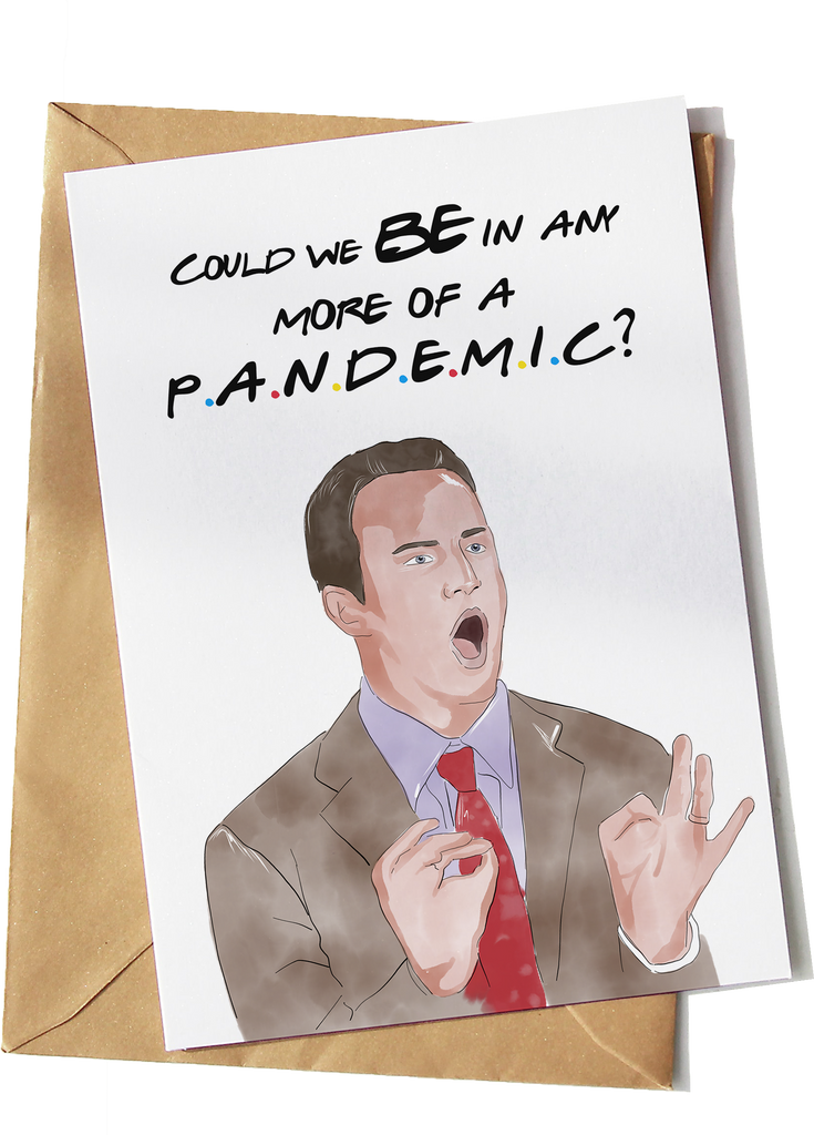 Chandler Bing Pandemic Card - Yo Crackers