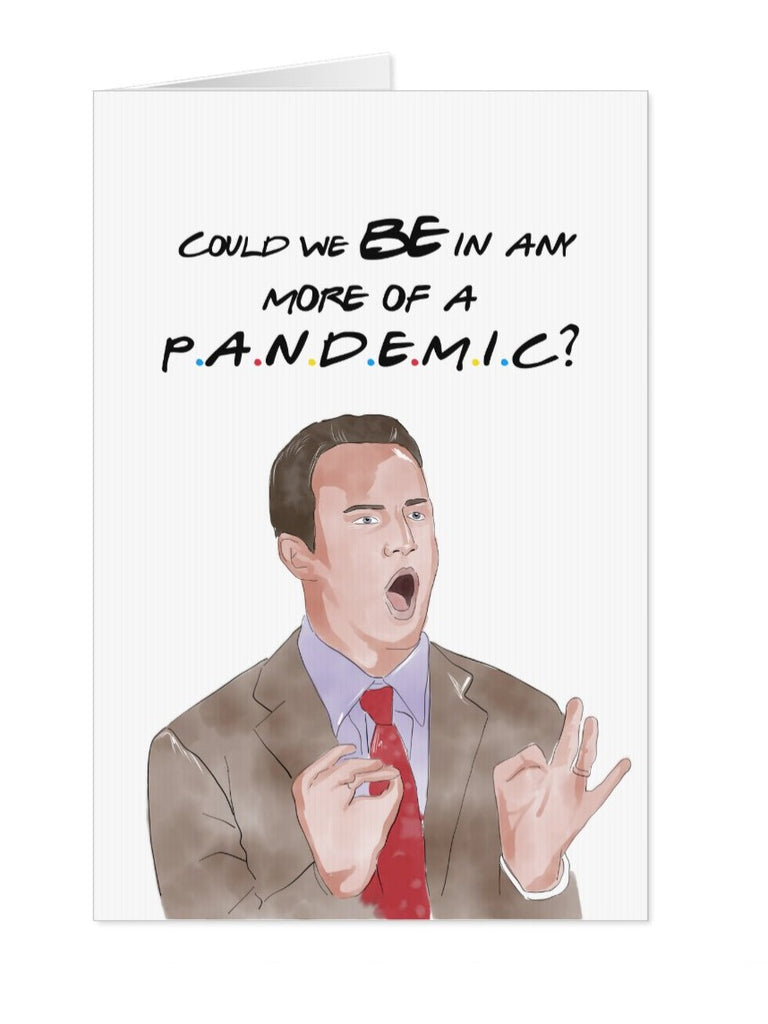 Chandler Bing Pandemic Card - Yo Crackers