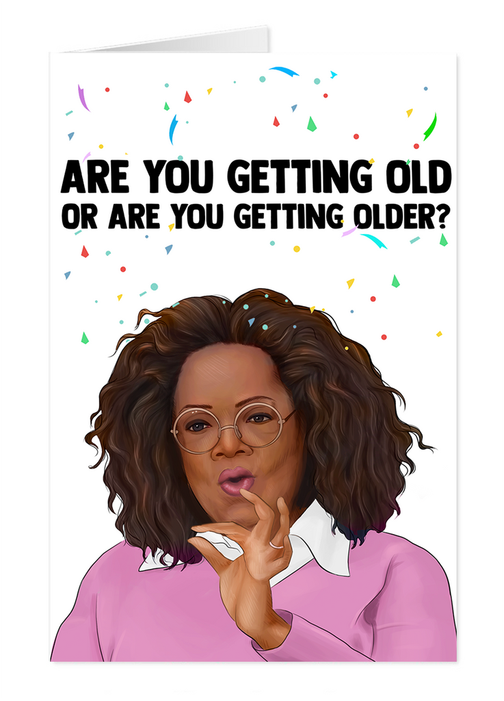 Oprah Winfrey Funny Getting Older Card Greeting Card - Yo Crackers