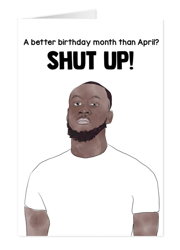 Stormzy Shut Up Birthday Month Card - Yo Crackers